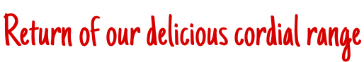 Return of our delicious cordial range